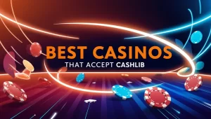 Best cashlib casinos.